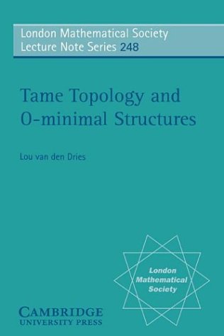 Обложка книги Tame Topology and O-minimal Structures (London Mathematical Society Lecture Note Series)