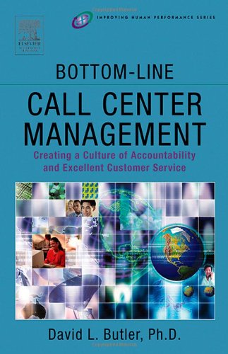 Обложка книги Bottom-Line Call Center Management: Creating a Culture of Accountability and Excellent Customer Service (Improving Human Performance)