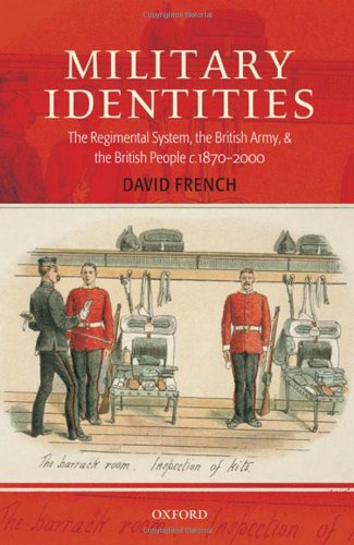 Обложка книги Military Identities: The Regimental System, the British Army, and the British People, c.1870-2000