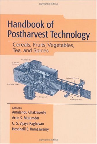 Обложка книги Handbook of Postharvest Technology: Cereals, Fruits, Vegetables, Tea, and Spices (Books in Soils, Plants, and the Environment, Volume 93)