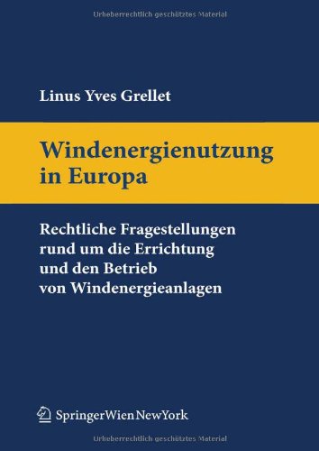 Обложка книги Windenergienutzung in Europa: Rechtliche Fragestellungen rund um die Errichtung und den Betrieb von Windenergieanlagen. (German Edition)