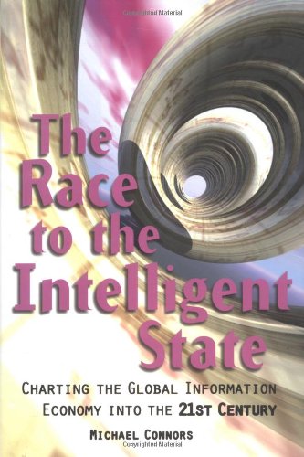 Обложка книги The Race to the Intelligent State: Charting the Global Information Economy into the 21st Century