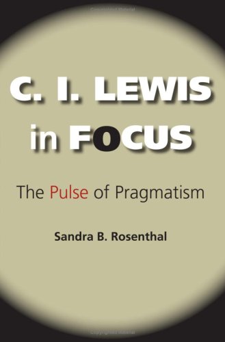 Обложка книги C. I. Lewis in Focus: The Pulse of Pragmatism (American Philosophy)