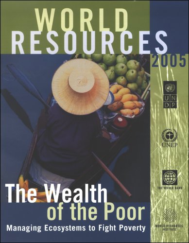 Обложка книги World Resources 2005: The Wealth of the Poor:  Managing Ecosystems to Fight Poverty (World Resources)