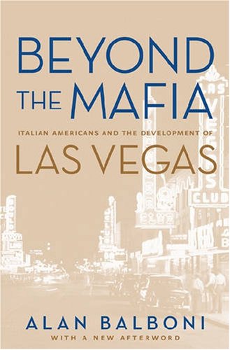 Обложка книги Beyond The Mafia: Italian Americans And The Development Of Las Vegas (Wilbur S. Shepperson Series in History and Humanities)