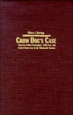 Обложка книги Crow Dog's Case: American Indian Sovereignty, Tribal Law, and United States Law in the Nineteenth Century (Studies in North American Indian History)