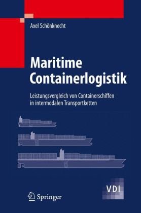 Обложка книги Maritime Containerlogistik: Leistungsvergleich von Containerschiffen in intermodalen Transportketten (VDI-Buch) (German Edition)
