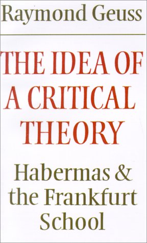 Обложка книги The Idea of a Critical Theory: Habermas and the Frankfurt School (Modern European Philosophy)