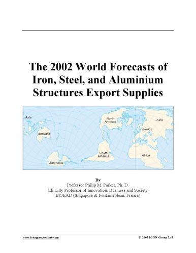 Обложка книги The 2002 World Forecasts of Iron, Steel, and Aluminium Structures Export Supplies