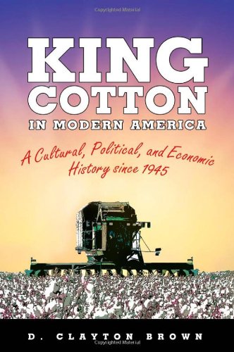 Обложка книги King Cotton in Modern America: A Cultural, Political, and Economic History since 1945