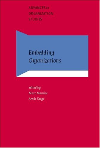 Обложка книги Embedding Organizations: Societal Analysis of Actors, Organizations and Socio-economic Context (Advances in Organization Studies)
