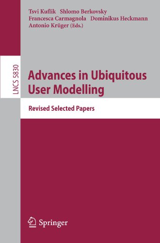Обложка книги Advances in Ubiquitous User Modelling: Revised Selected Papers (Lecture Notes in Computer Science   Information Systems and Applications, incl. Internet Web, and HCI)