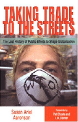 Обложка книги Taking Trade to the Streets: The Lost History of Public Efforts to Shape Globalization