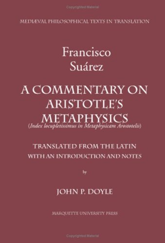 Обложка книги A Commentary on Aristotle's Metaphysics: A Most Ample Index to the Metaphysics of Aristotle (Index Locupletissimus in Metaphysicam Aristotelis) (Medieval Philosophical Texts in Translation)