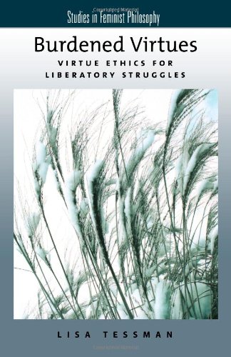 Обложка книги Burdened Virtues: Virtue Ethics for Liberatory Struggles
