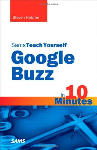 Обложка книги Sams Teach Yourself Google Buzz in 10 Minutes (Sams Teach Yourself -- Minutes)