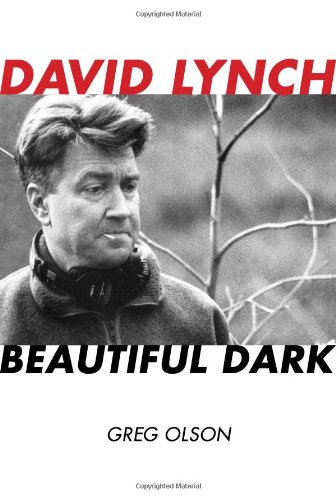 Обложка книги David Lynch: Beautiful Dark (Scarecrow Filmmakers Series)