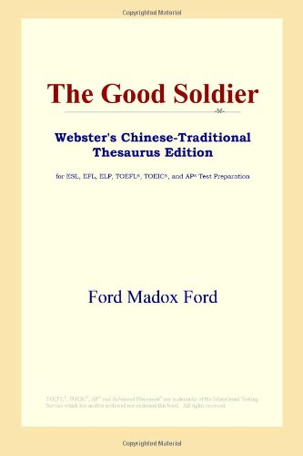 Обложка книги The Good Soldier (Webster's Chinese-Traditional Thesaurus Edition)