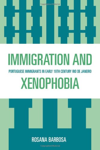Обложка книги Immigration and Xenophobia: Portuguese Immigrants in Early 19th Century Rio de Janeiro