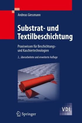 Обложка книги Substrat- und Textilbeschichtung: Praxiswissen fur Beschichtungsund Kaschiertechnologien, 2. Auflage (VDI-Buch) (German Edition)