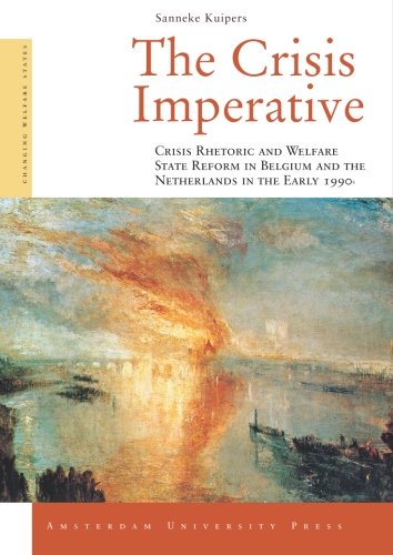 Обложка книги The Crisis Imperative: Crisis Rhetoric and Welfare State Reform in Belgium and the Netherlands in the Early 1990s (Amsterdam University Press - Changing Welfare States Series)