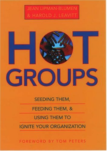 Обложка книги Hot Groups : Seeding Them, Feeding Them, and Using Them to Ignite Your Organization