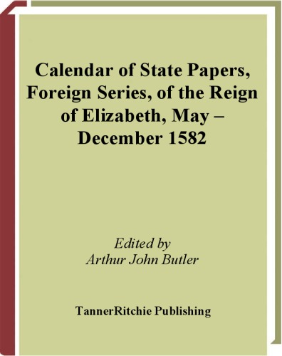 Обложка книги Calendar of State Papers, Foreign Series, of the Reign of Elizabeth, May-December 1582