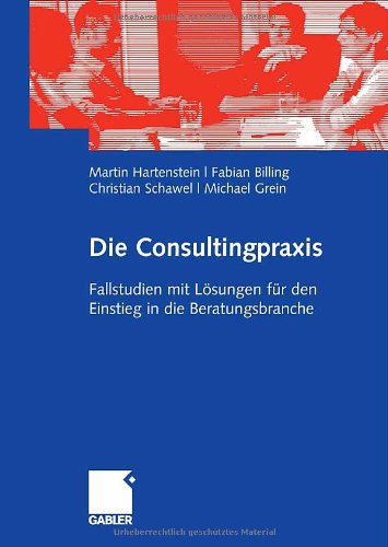 Обложка книги Die Consultingpraxis: Fallstudien mit Losungen fur den Einstieg in die Beratungsbranche