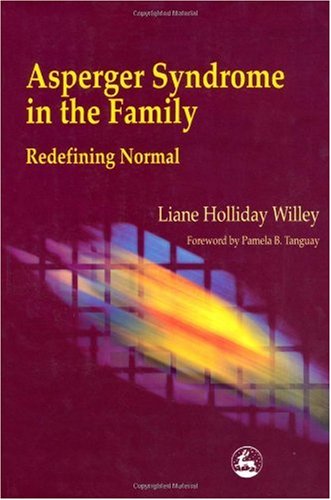 Обложка книги Asperger Syndrome in the Family Redefining Normal: Redefining Normal