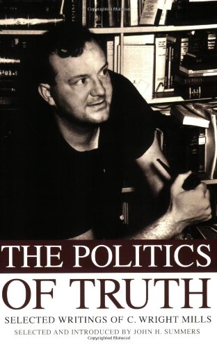 Обложка книги The Politics of Truth: Selected Writings of C. Wright Mills