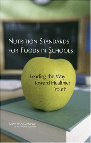 Обложка книги Nutrition Standards for Foods in Schools: Leading the Way Toward Healthier Youth