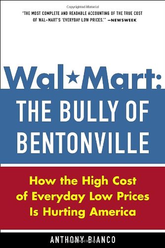 Обложка книги Wal-Mart: The Bully of Bentonville: How the High Cost of Everyday Low Prices is Hurting America