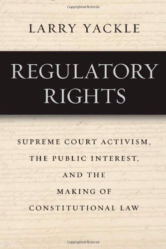 Обложка книги Regulatory Rights: Supreme Court Activism, the Public Interest, and the Making of Constitutional Law