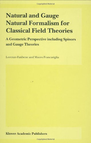 Обложка книги Natural and Gauge Natural Formalism for Classical Field Theories: A Geometric Perspective including Spinors and Gauge Theories