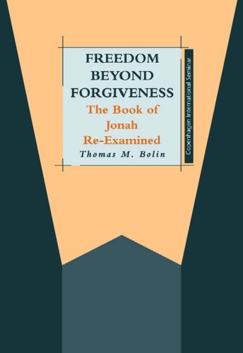 Обложка книги Freedom beyond Forgiveness: The Book of Jonah Re-examined (JSOT Supplement)