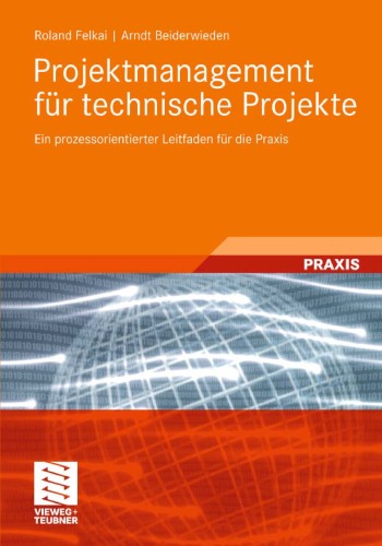 Обложка книги Projektmanagement fur technische Projekte: Ein prozessorientierter Leitfaden fur die Praxis