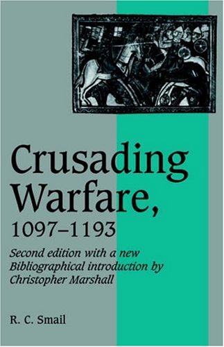 Обложка книги Crusading Warfare, 1097-1193 (Cambridge Studies in Medieval Life and Thought: New Series)