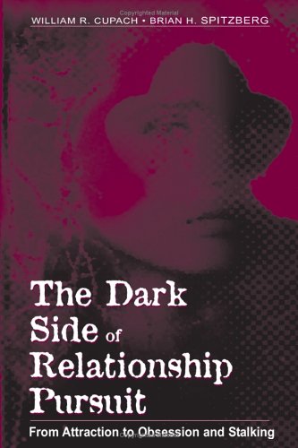 Обложка книги The Dark Side of Relationship Pursuit: From Attraction to Obsession and Stalking