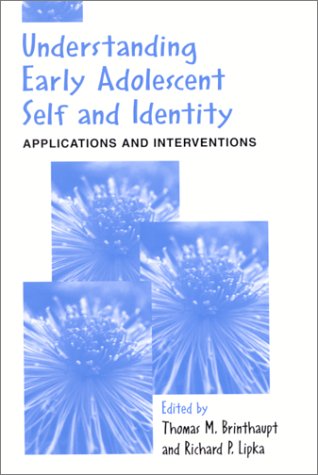 Обложка книги Understanding Early Adolescent Self and Identity: Applications and Interventions (S U N Y Series, Studying the Self)