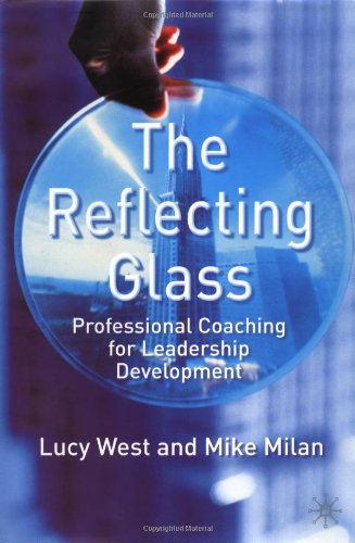 Обложка книги The Reflecting Glass: Professional Coaching for Leadership Development