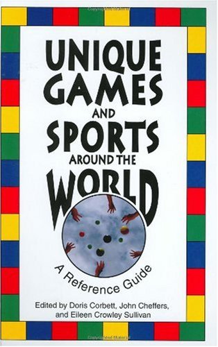 Обложка книги Unique Games and Sports Around the World: A Reference Guide