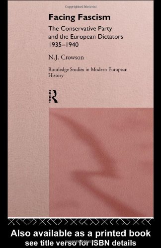 Обложка книги Facing Fascism: The Conservative Party and the European Dictators 1935-40 (Routledge Studies in Modern European History)