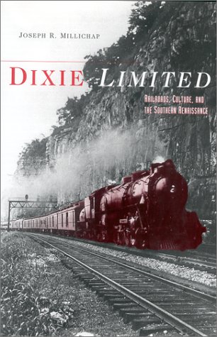 Обложка книги Dixie Limited: Railroads, Culture, and the Southern Renaissance
