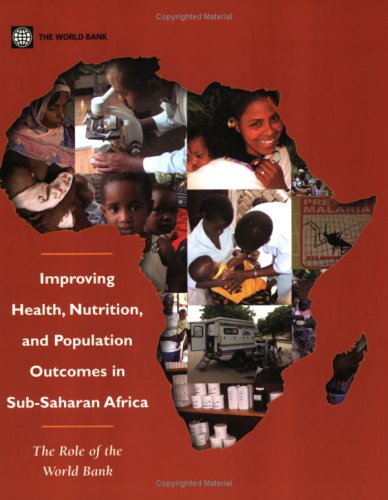 Обложка книги Improving Health, Nutrition and Population Outcomes in Sub-Saharan Africa: The Role of the World Bank (Sub-Saharan Africa and the World Bank)