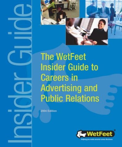 Обложка книги The WetFeet Insider Guide to Careers in Advertising and Public Relations