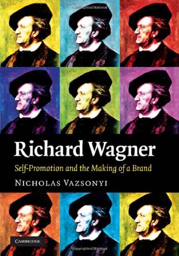 Обложка книги Richard Wagner: Self-Promotion and the Making of a Brand