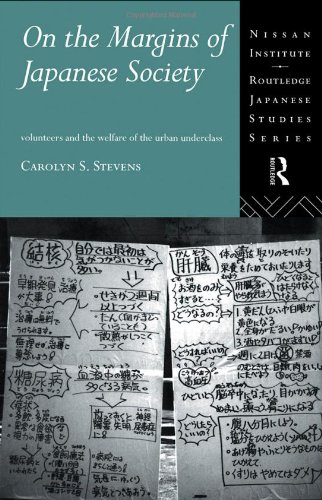 Обложка книги On the Margins of Japanese Society: Volunteers and the Welfare of the Urban Underclass (Nissan Institute Routledge Japanese Studies Series)
