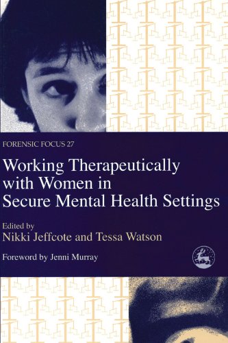Обложка книги Working Therapeutically With Women in Secure Mental Health Settings (Forensic Focus, 27)