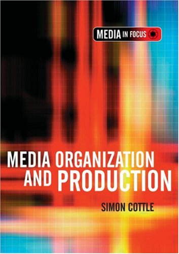 Обложка книги Media Organization and Production (Media in Focus Series (LTD))