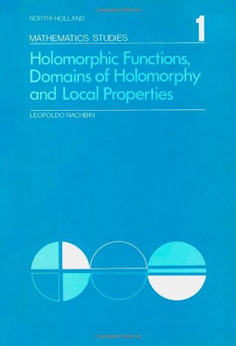 Обложка книги Holomorphic functions, domains of holomorphy and local properties (North-Holland mathematics studies Volume 1)